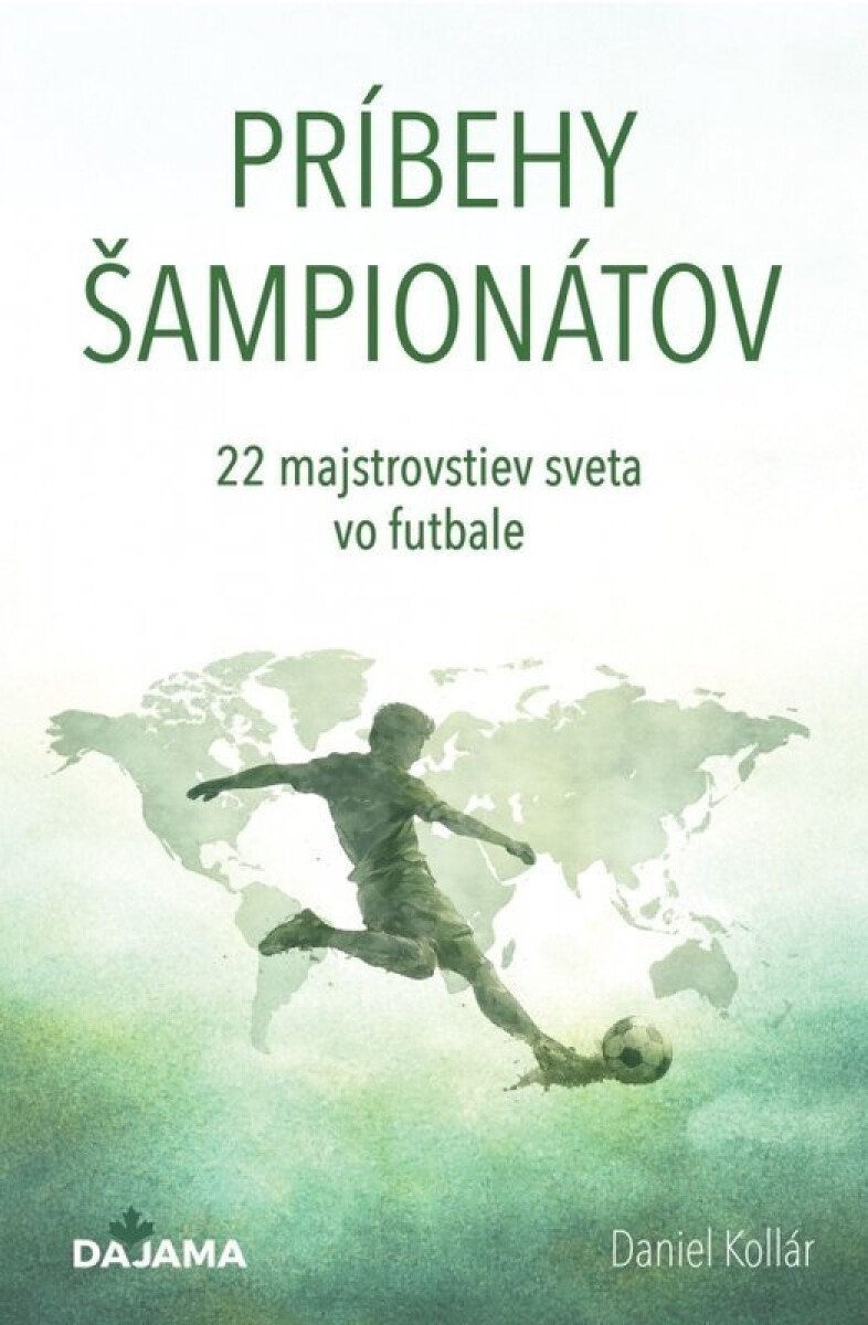 Kniha Príbehy šampionátov - 22 Majstrovstiev sveta vo futbale