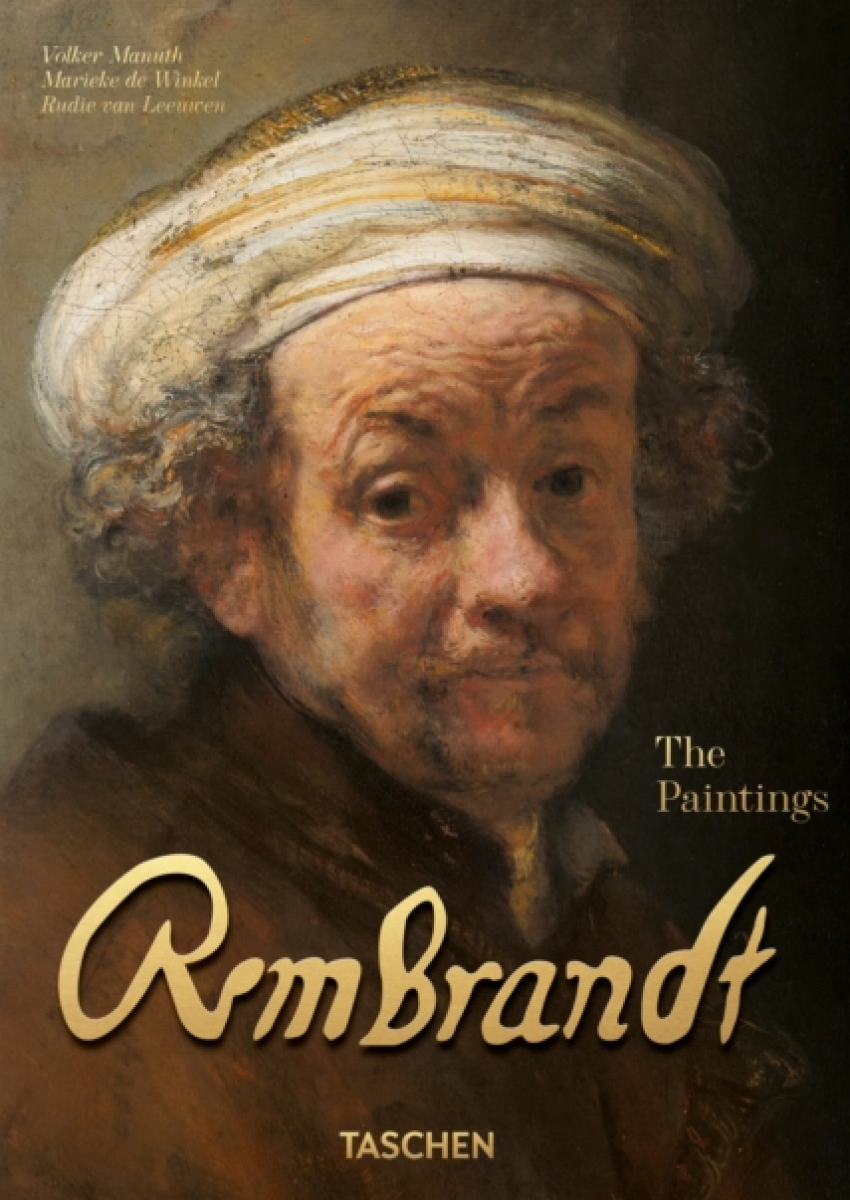 Rembrandt: The Paintings - Volker Manuth, Marieke de Winkel, Rudie van Leeuwen