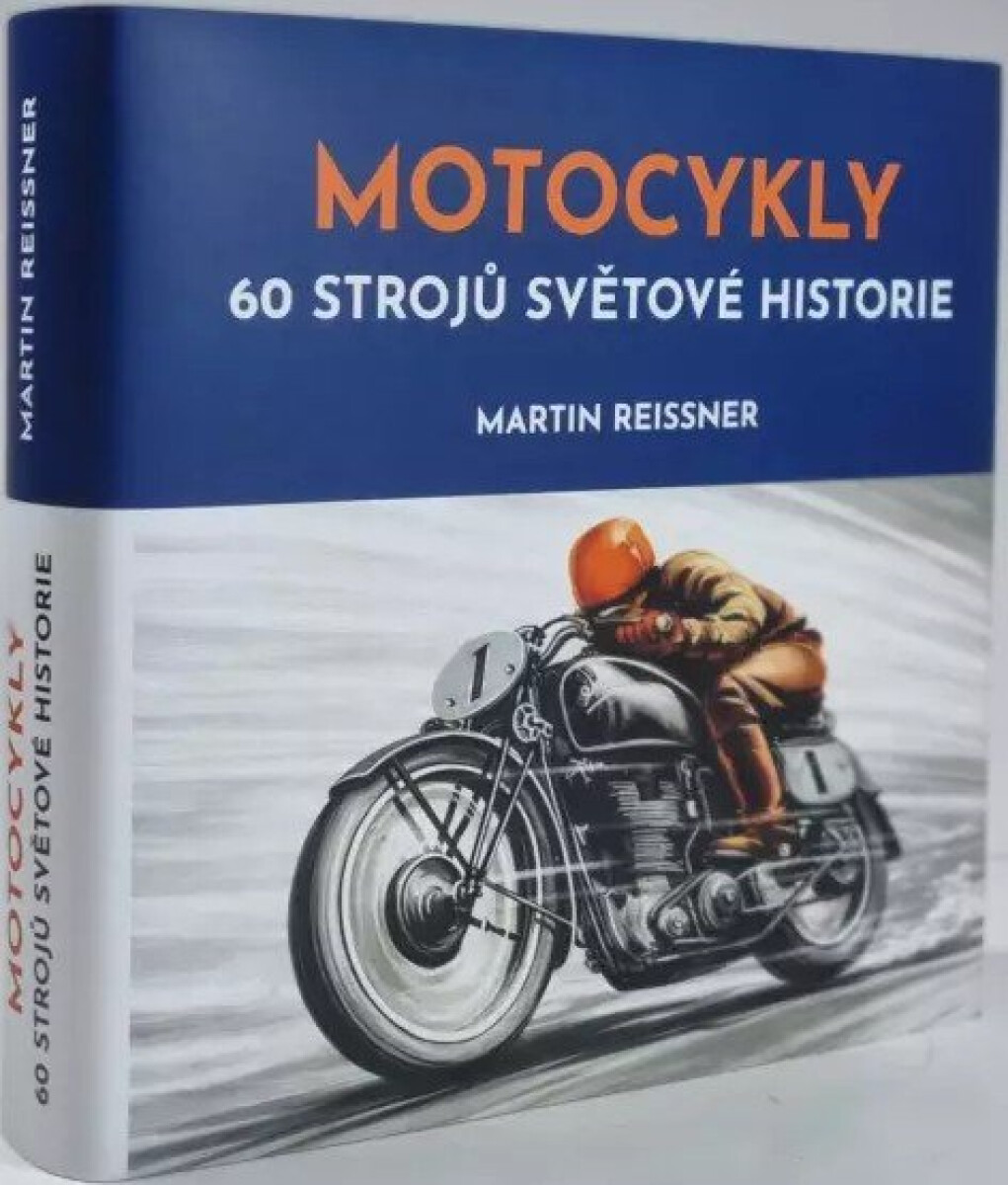 Motocykly - 60 strojů světové historie - Martin Reissner