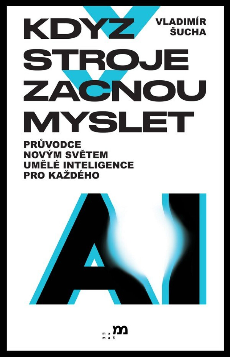 Kniha Když stroje začnou myslet - Průvodce novým světem umělé inteligence pro každého