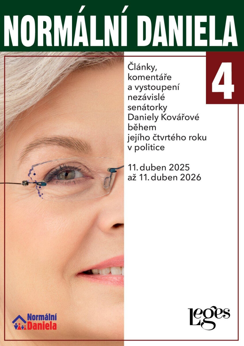 Kniha Normální Daniela 4 - Články, komentáře a vystoupení nezávislé senátorky Daniely Kovářové během jejího třetího roku v politice. 11. duben 2025 až 11. duben 2026