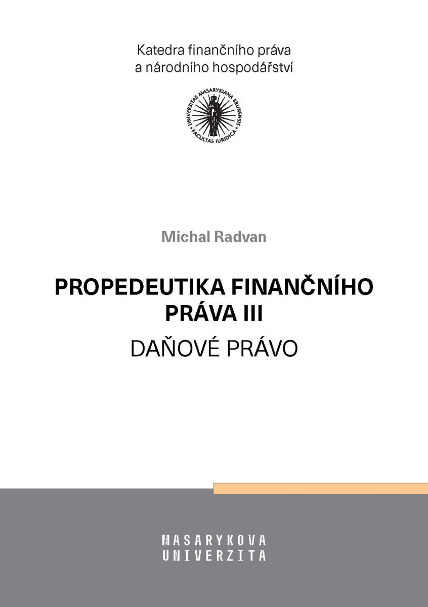 Propedeutika finančního práva III - Daňové právo - Michal Radvan