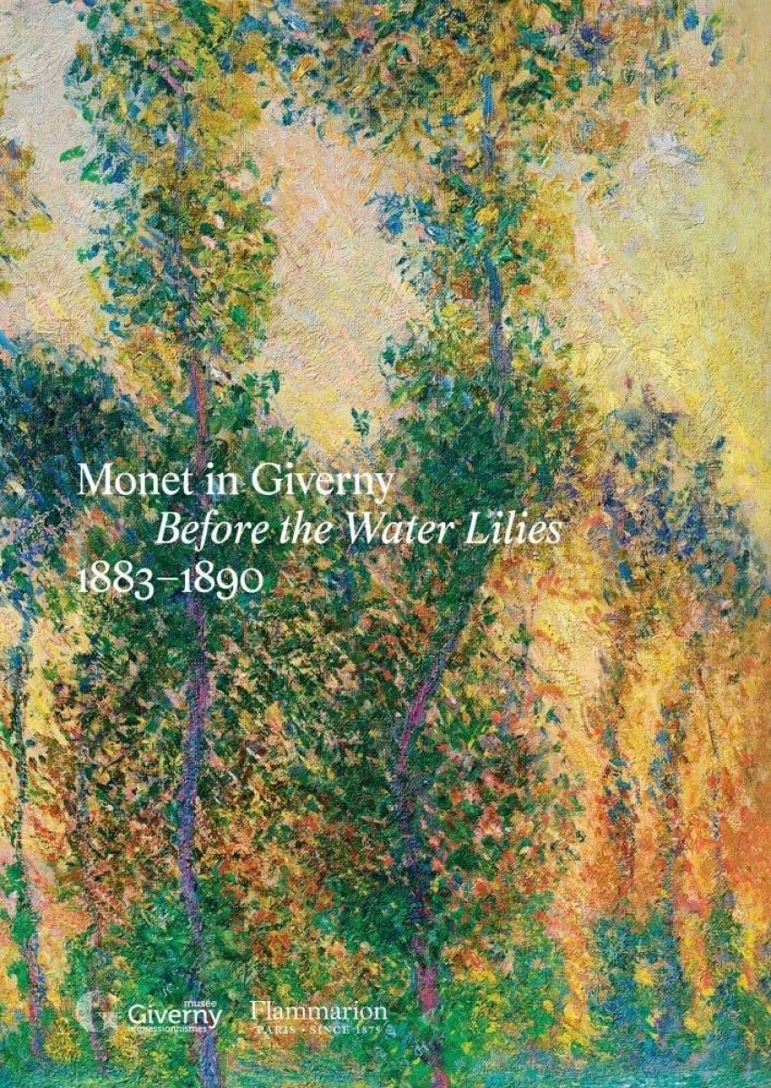 Kniha Monet in Giverny: Before the Water Lilies, 1883–1890