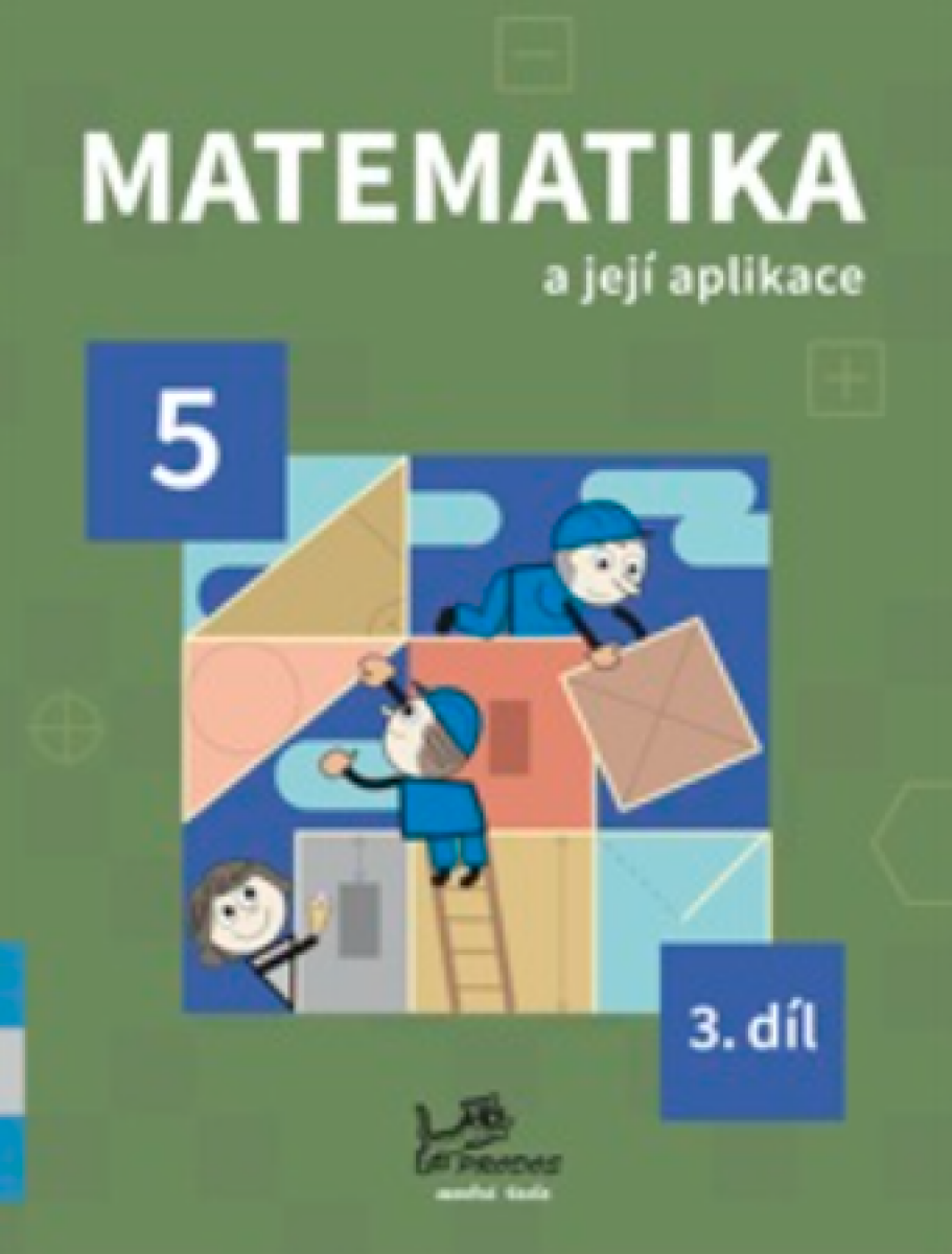 Matematika a její aplikace 5 – 3. díl