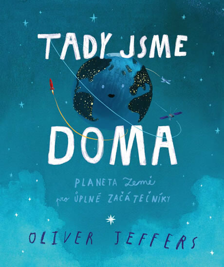 Kniha Tady jsme doma - Planeta Země pro úplné začátečníky