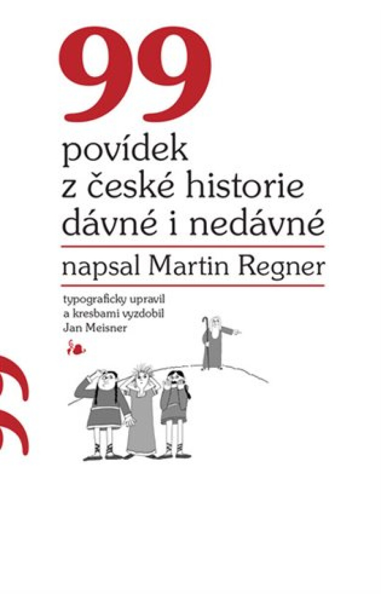 Kniha 99 povídek z české historie dávné i nedávné