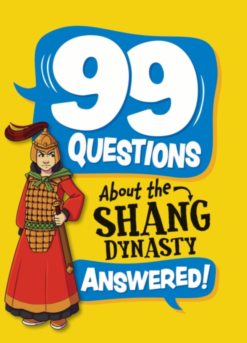 Kniha 99 Questions About: The Shang Dynasty