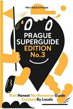 Kniha Prague Superguide Edition No. 3: First Honest No-Nonsense Guide Curated By Locals