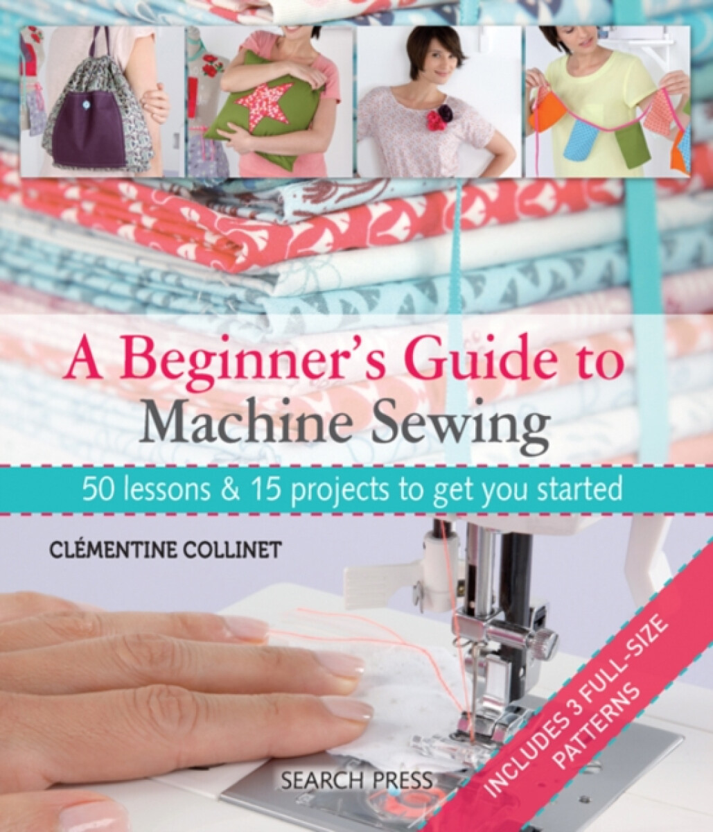 Kniha Beginner's Guide to Machine Sewing
