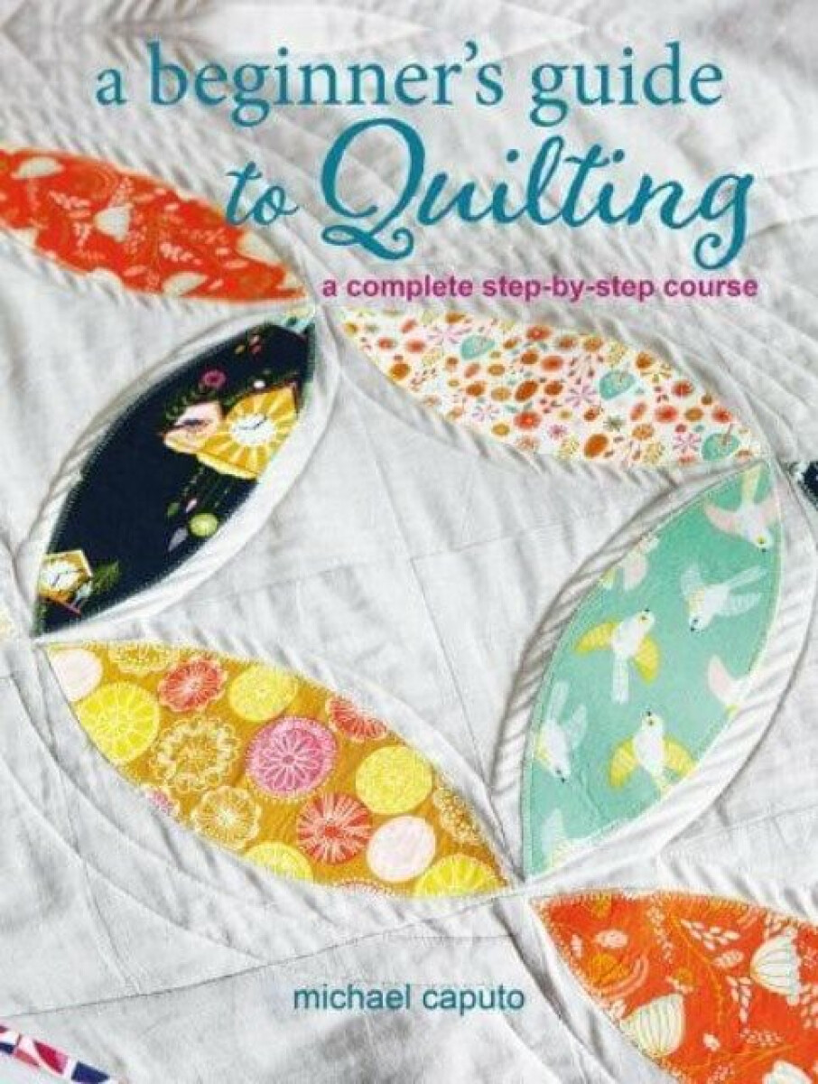 Kniha Beginner’s Guide to Quilting