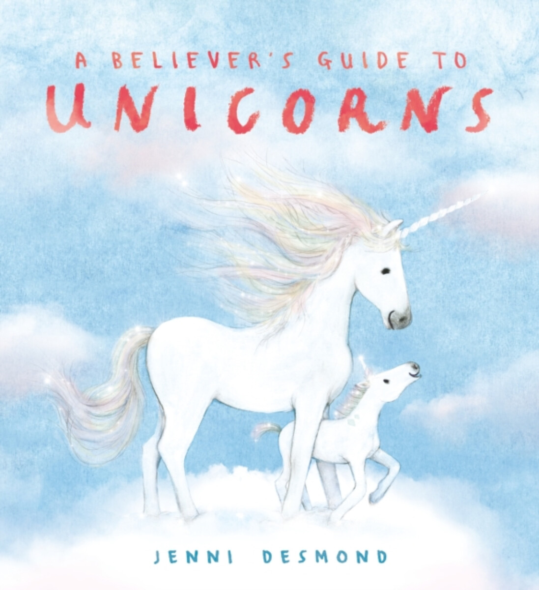 Hachette Children's Group Believer's Guide to Unicorns - Desmond, Jenni