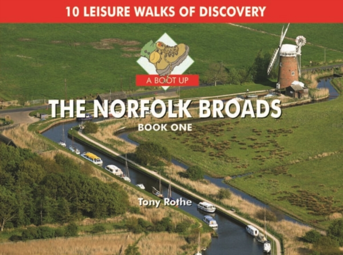 A Boot Up the Norfolk Broads - Tony Rothe