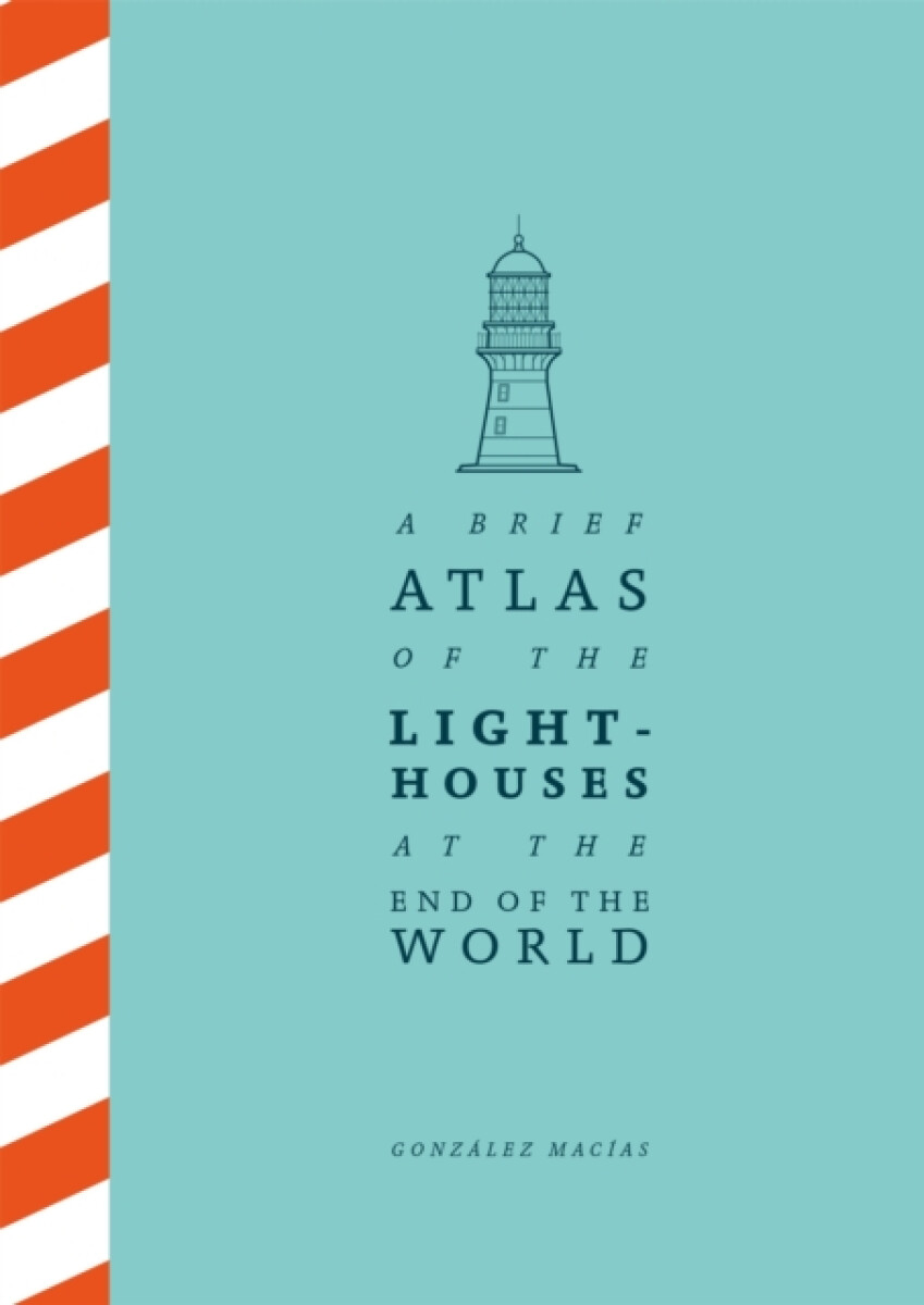 Kniha A Brief Atlas of the Lighthouses at the End of the World