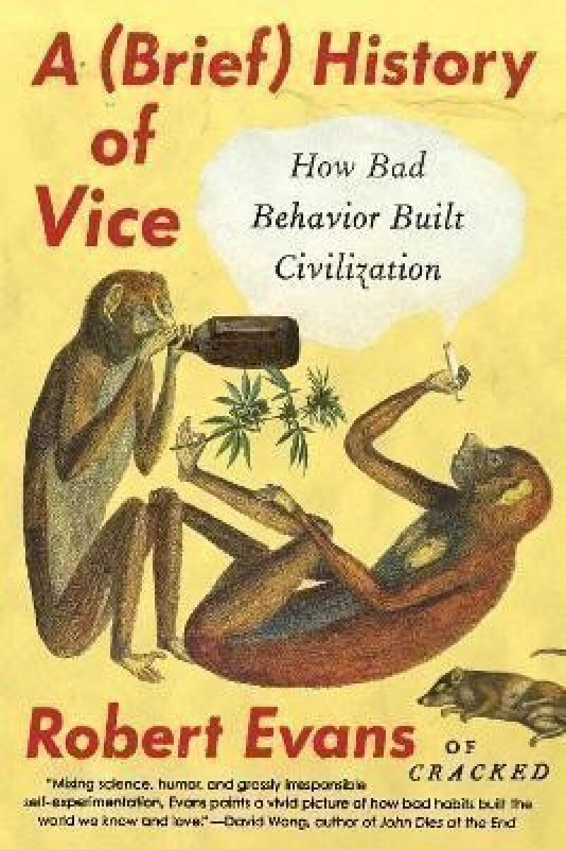 Kniha A Brief History of Vice: How Bad Behavior Built Civilization