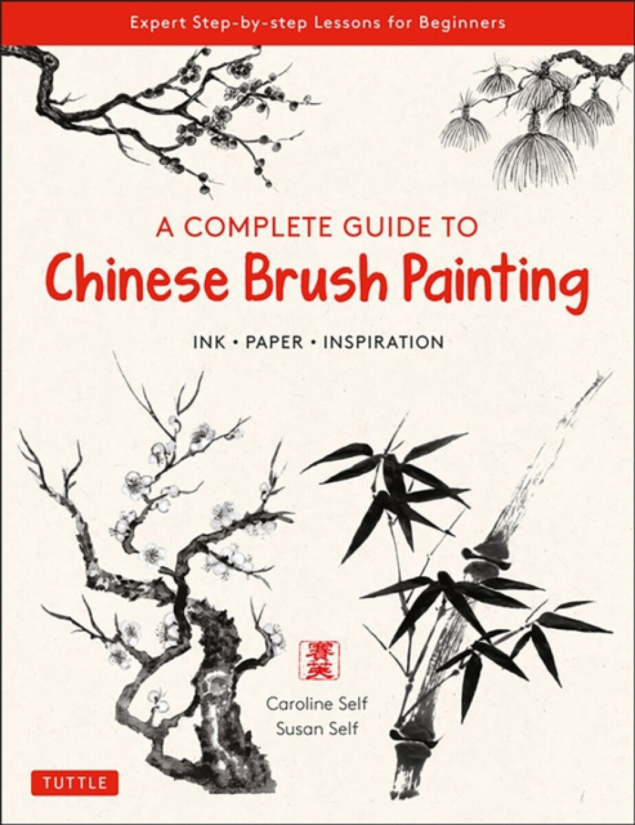 Kniha Complete Guide to Chinese Brush Painting