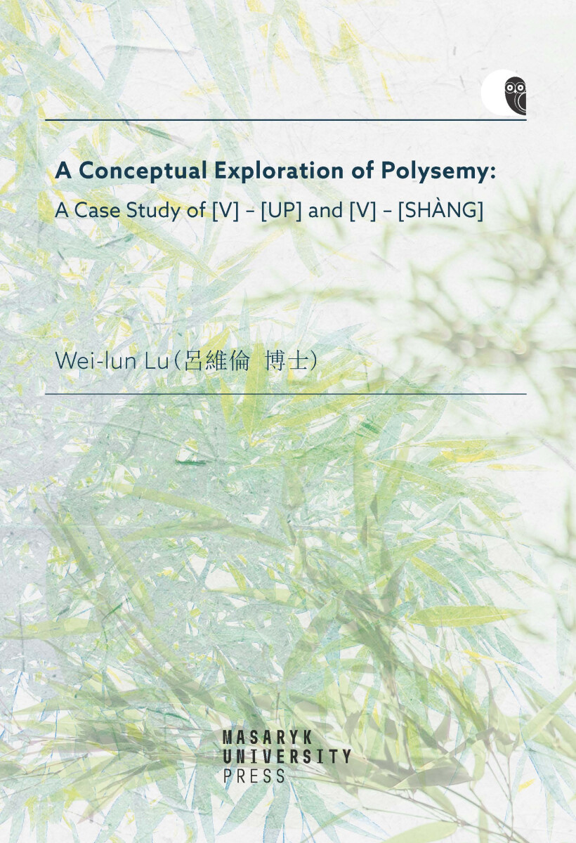 A Conceptual Exploration of Polysemy: A Case Study of [V] – [UP] and [V] – [SHANG] - Wei-lun Lu