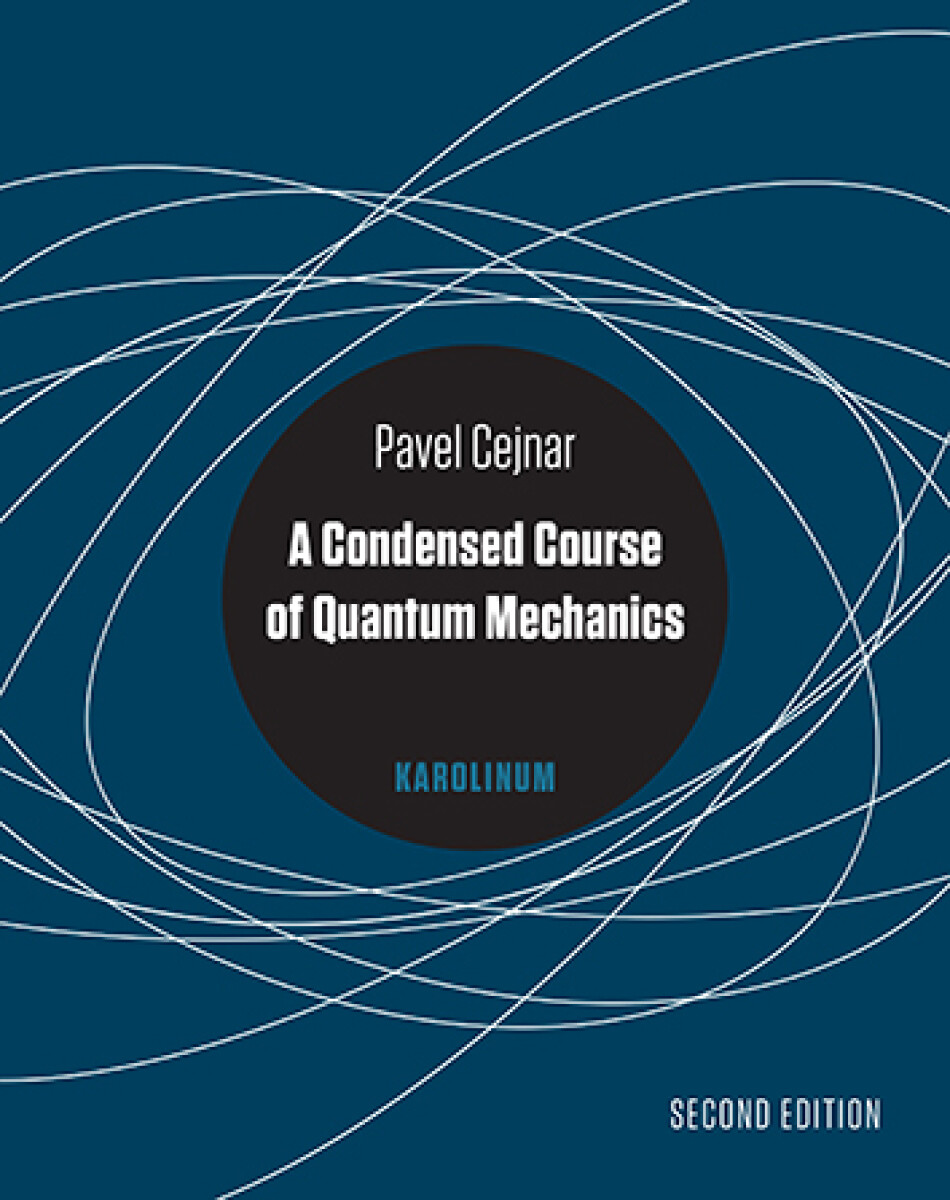A Condensed Course of Quantum Mechanics - Pavel Cejnar
