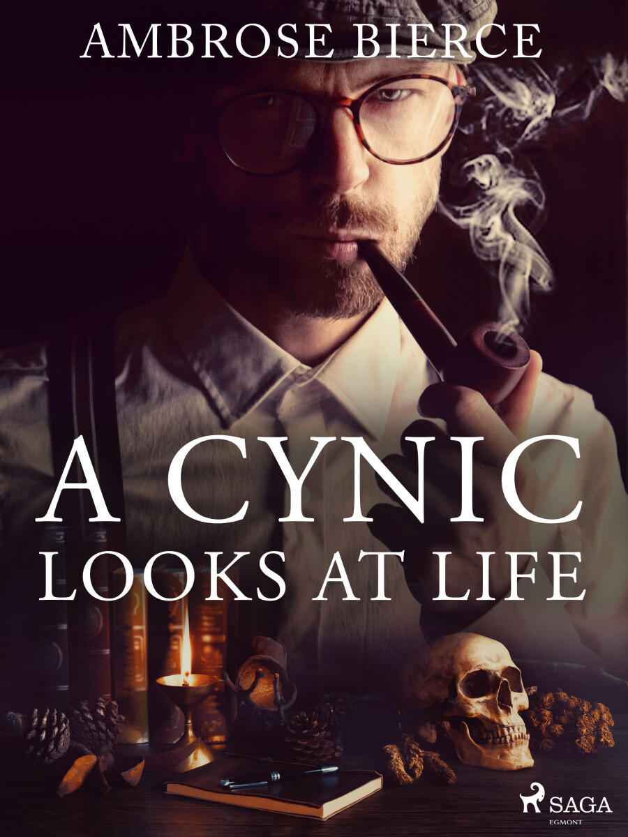 A Cynic Looks At Life - Ambrose Bierce