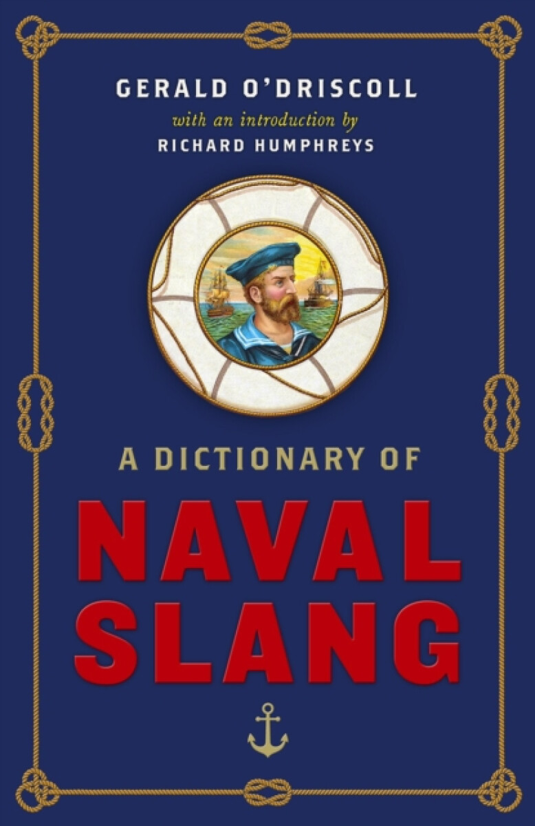 A Dictionary of Naval Slang - Gerald O'Driscoll