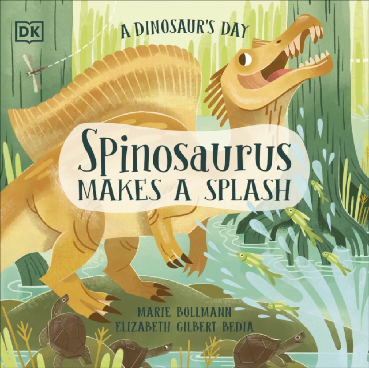 A Dinosaur's Day: Spinosaurus Makes a Splash - Elizabeth Gilbert Bedia