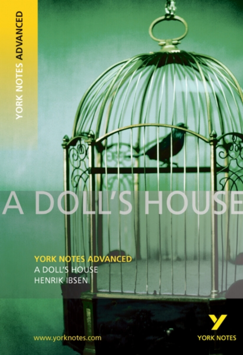 Kniha Doll's House: York Notes Advanced everything you need to catch up, study and prepare for and 2023 and 2024 exams and assessments
