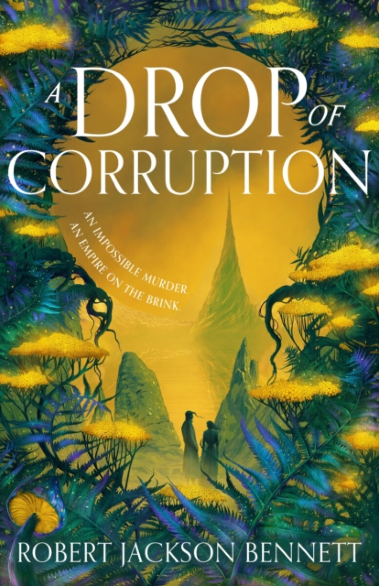 A Drop of Corruption – Robert Jackson Bennett