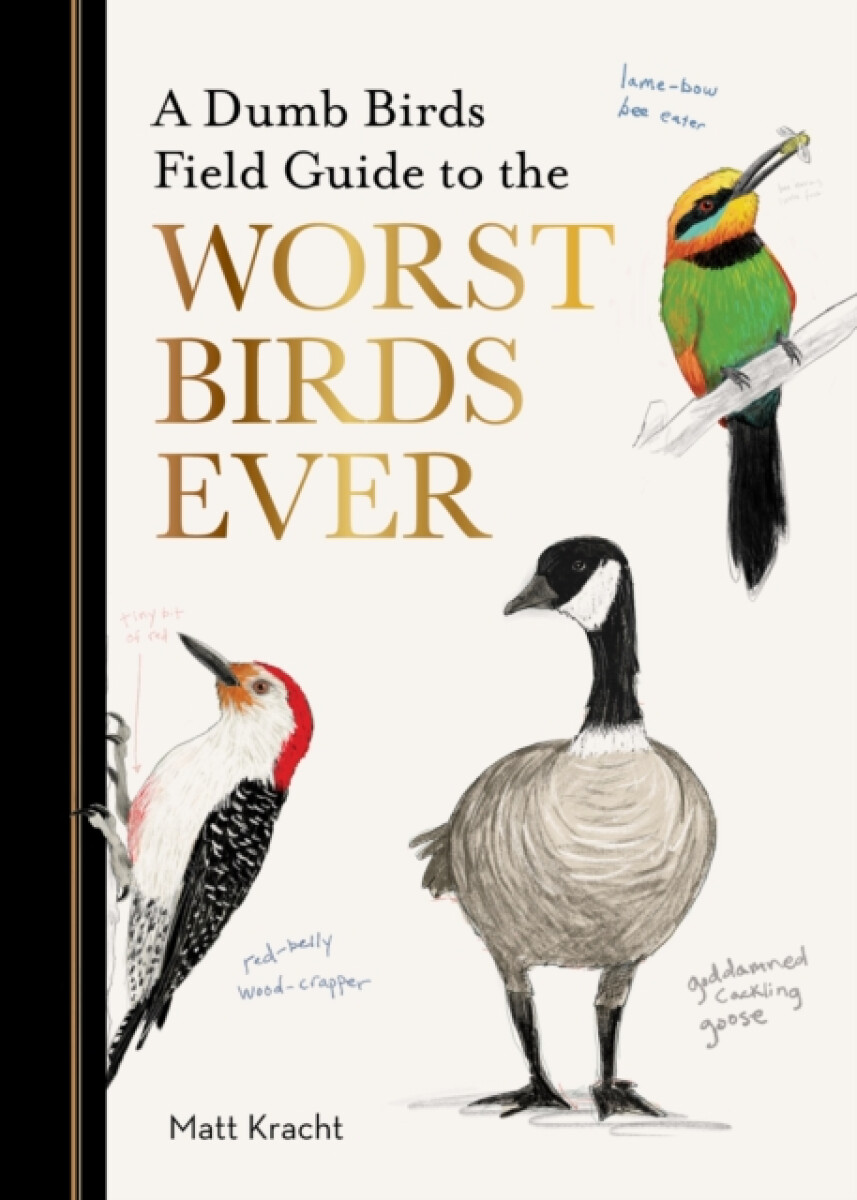 Kniha Dumb Birds Field Guide to the Worst Birds Ever