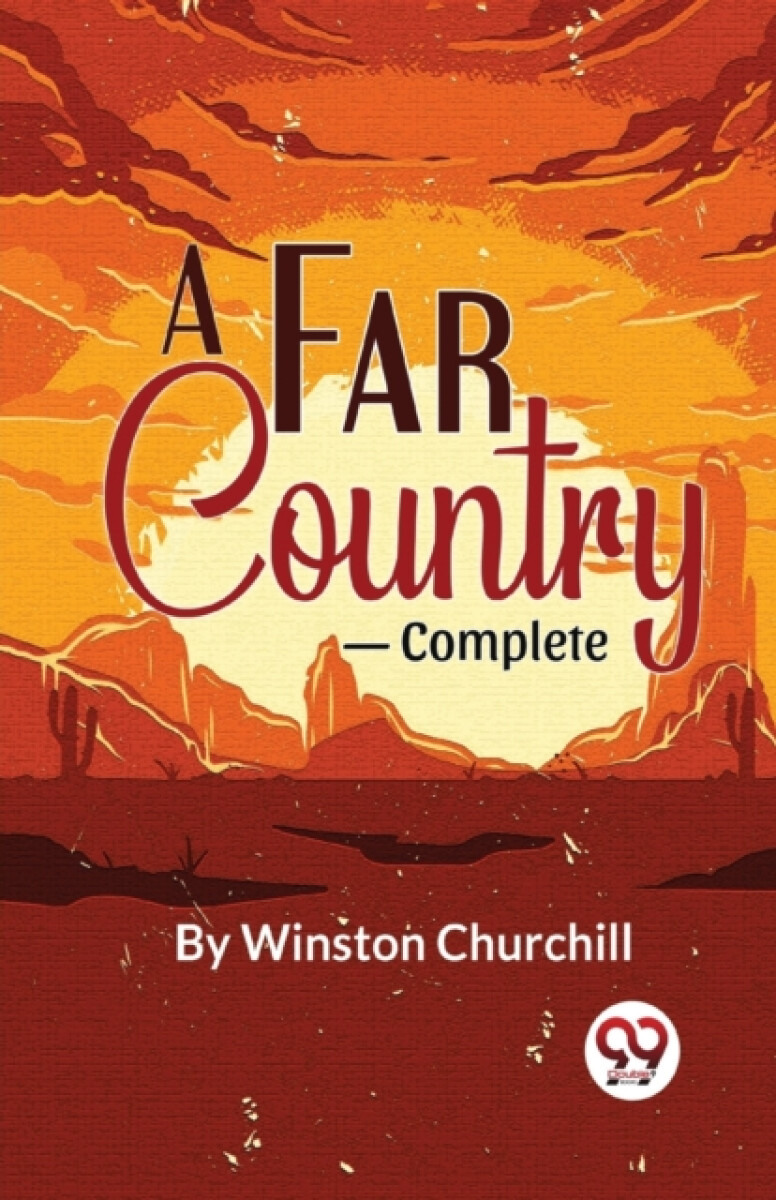 A Far Country-Complete - Winston Churchill