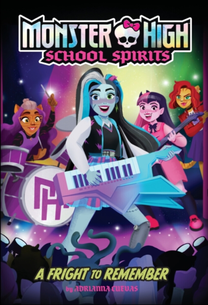A Fright to Remember (Monster High School Spirits #1) - Mattel, Adrianna Cuevas