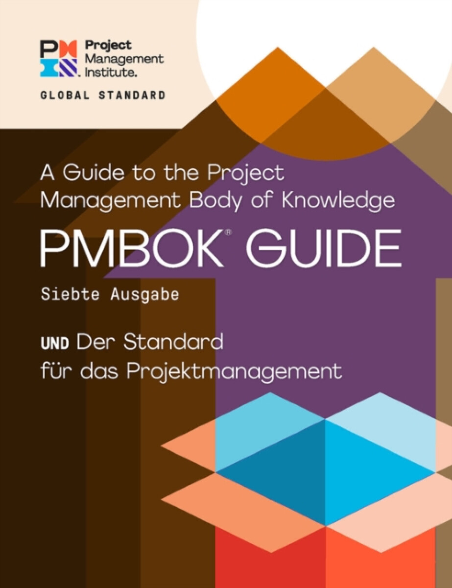 Levně A Guide to the Project Management Body of Knowledge (PMBOK® Guide) – Seventh Edition and The Standard for Project Management (GERMAN) - Project Man