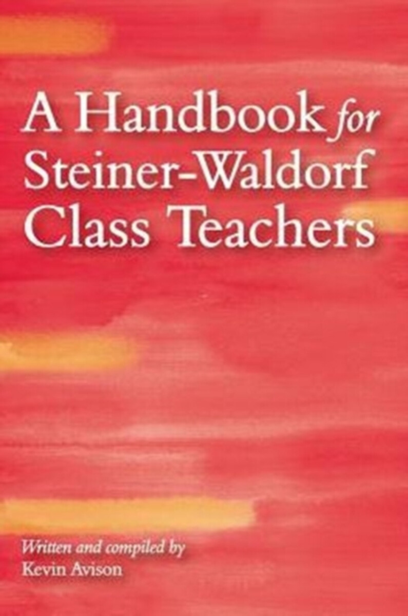 A Handbook for Steiner-Waldorf Class Teachers - Kevin Avison