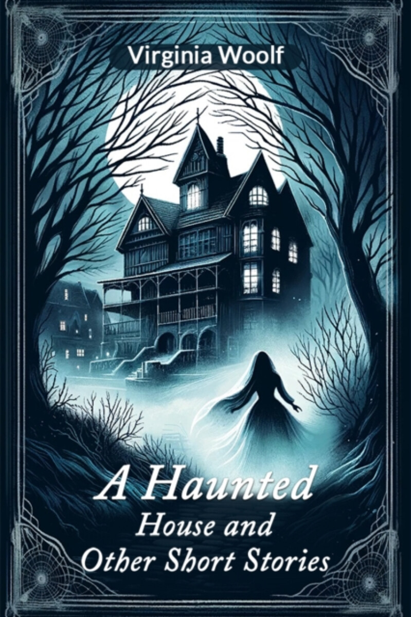 A Haunted House and Other Short Stories (Edition2024) - Virginia Woolfová