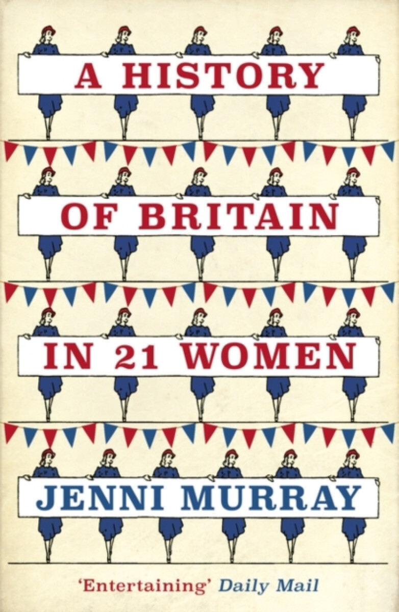 Kniha A History of Britain in 21 Women
