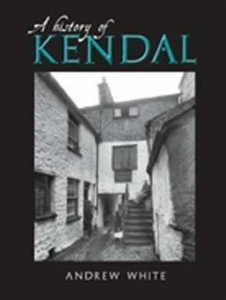 Kniha History of Kendal