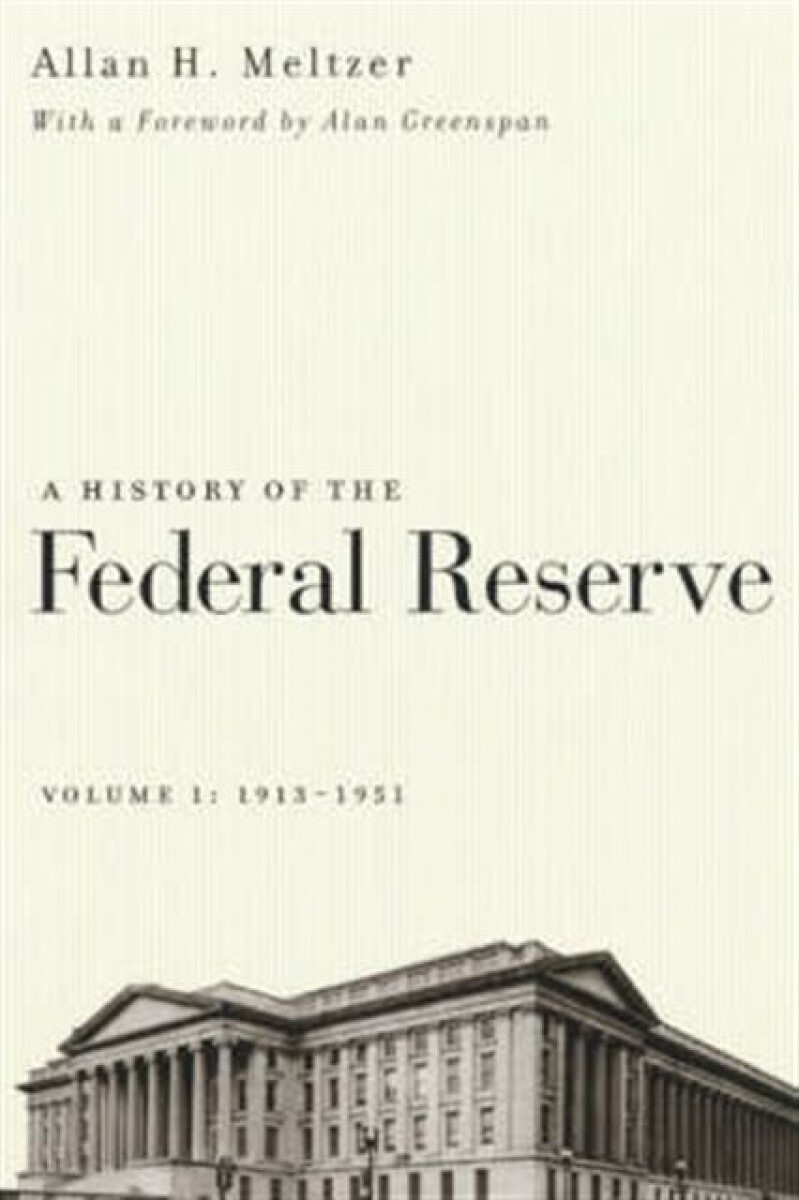 Kniha History of the Federal Reserve, Volume 1: 1913 - 1951