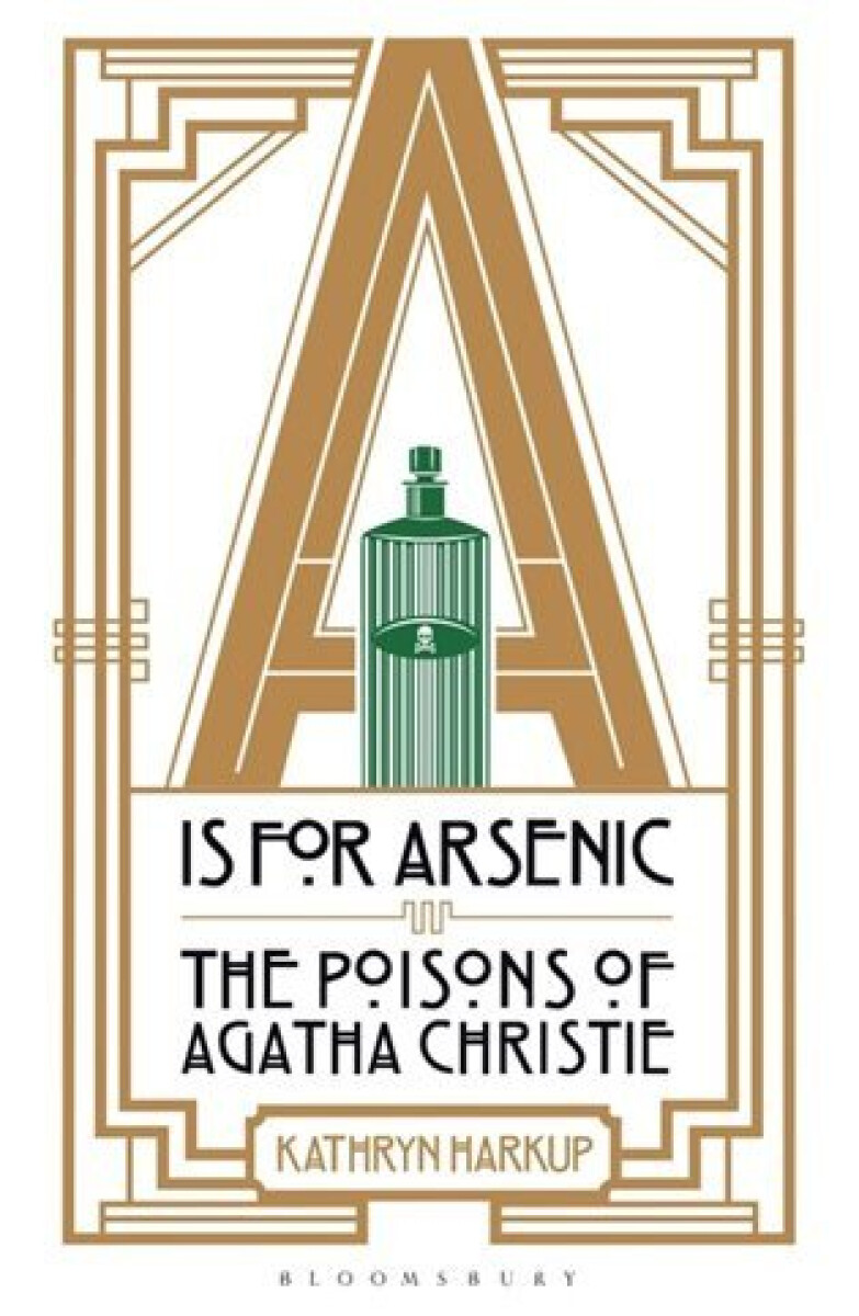 Kniha A is for Arsenic: The Poisons of Agatha Christie