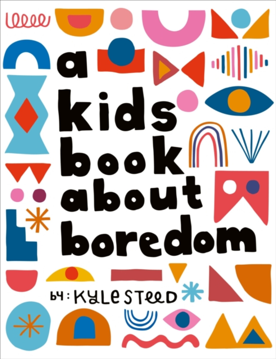 Kniha A Kids Book About Boredom