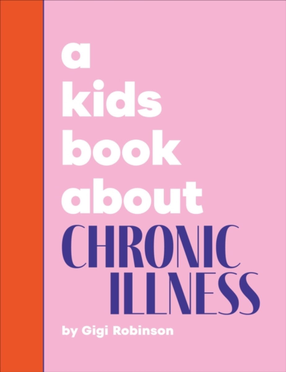 Kniha A Kids Book About Chronic Illness