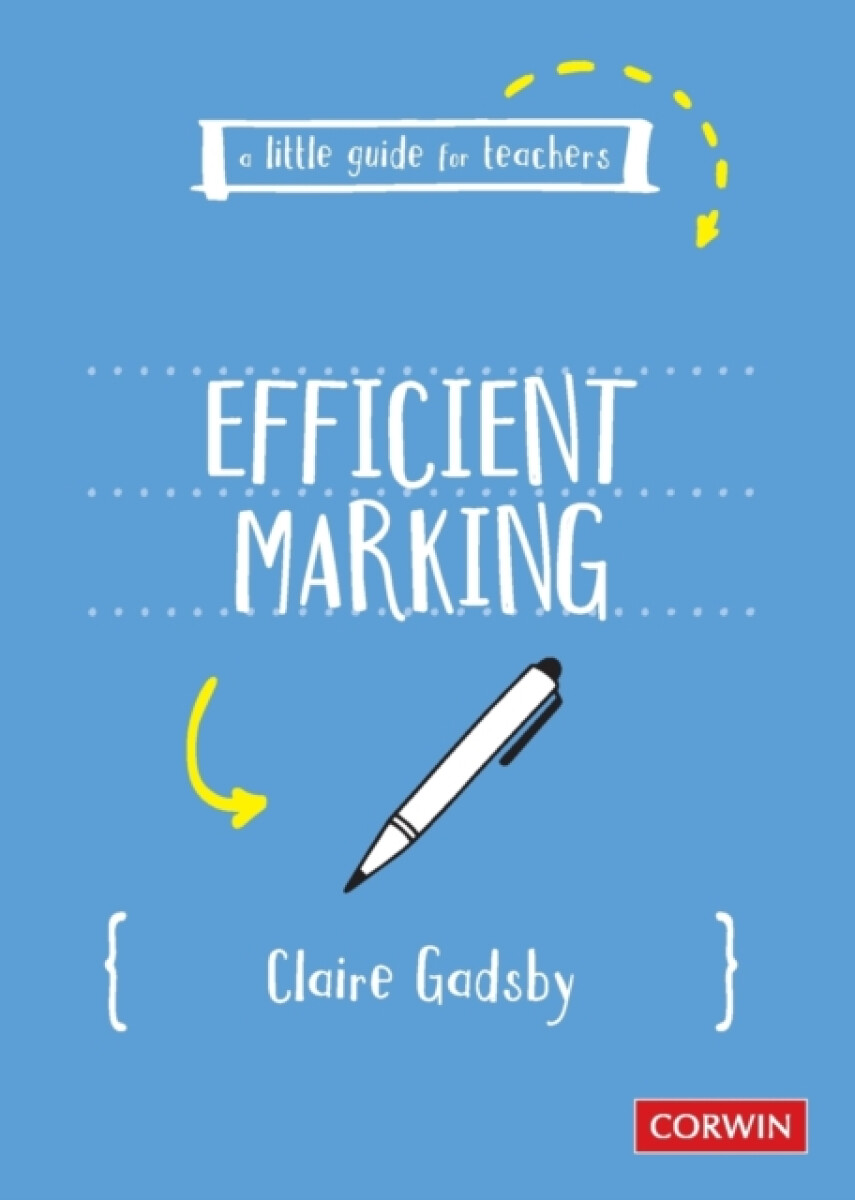 A Little Guide for Teachers: Efficient Marking - Claire Gadsby