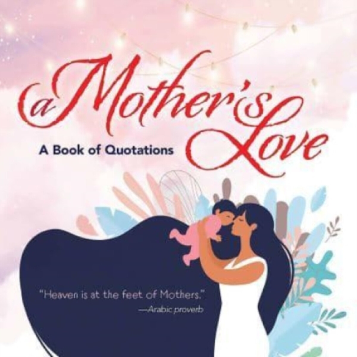 A Mother's Love - Ixia Press