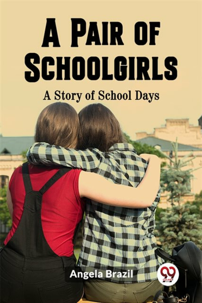 Kniha Pair of SchoolgirlsA Story of School Days (Edition2023)