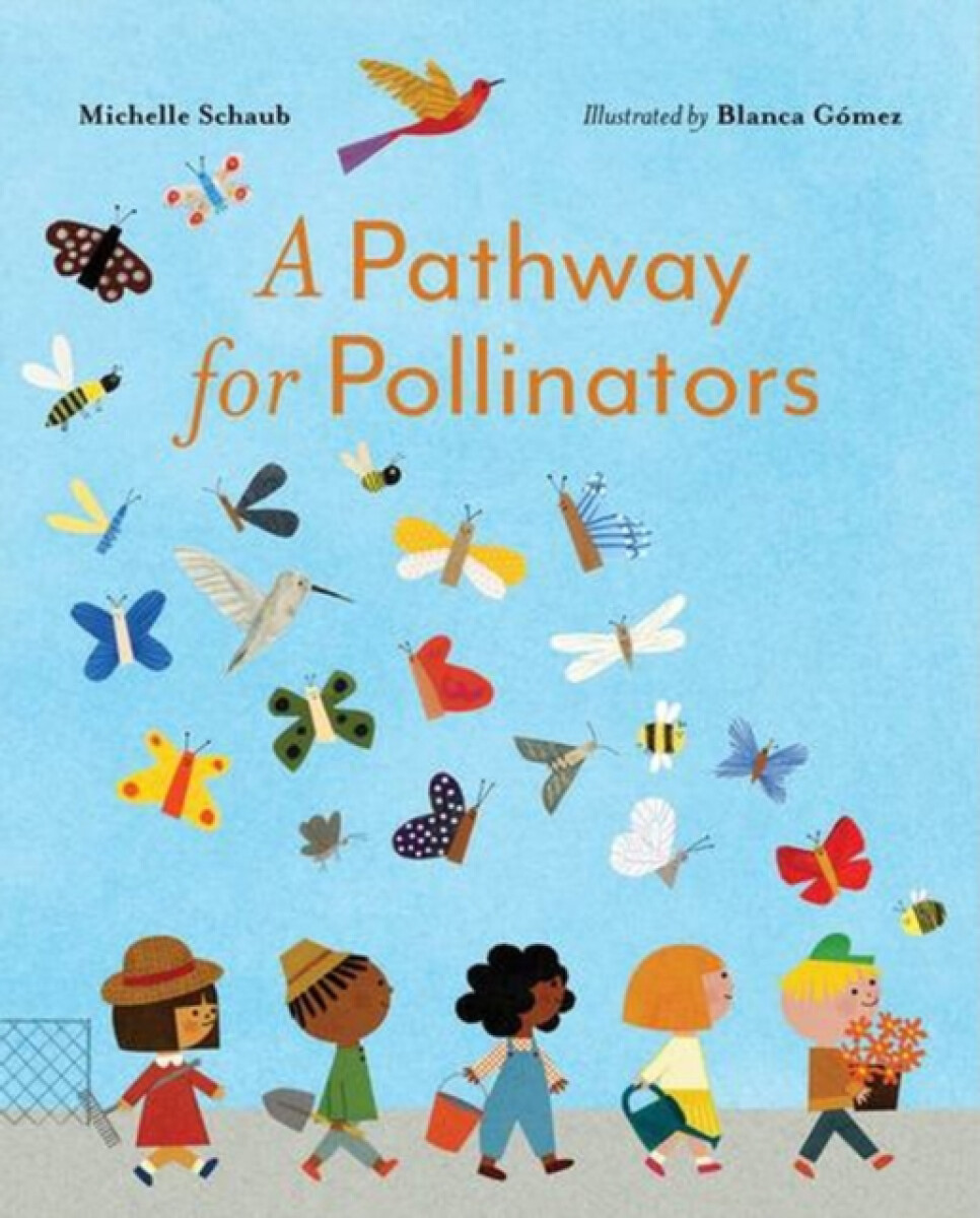 A Pathway for Pollinators - Michelle Schaub
