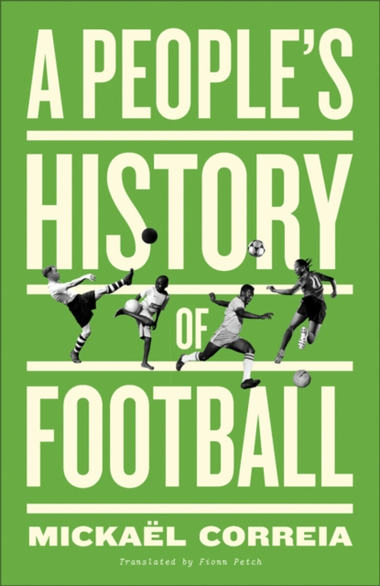A People's History of Football - Mickael Correia