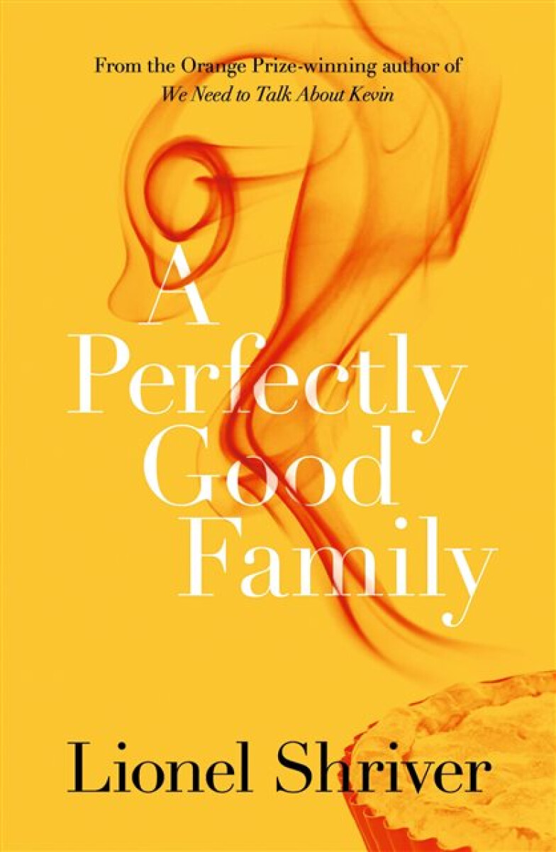 A Perfectly Good Family - Lionel Shriverová