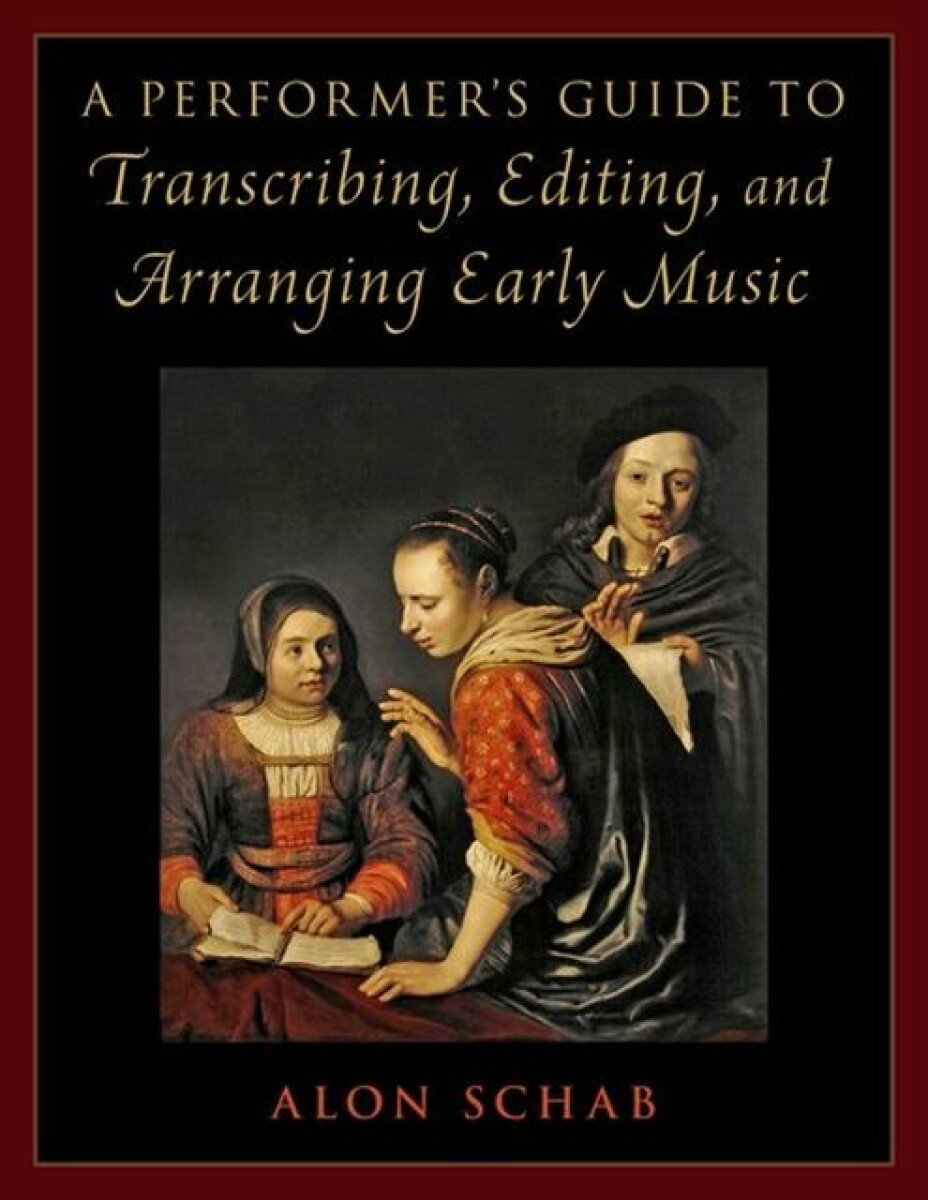 Kniha Performer's Guide to Transcribing, Editing, and Arranging Early Music
