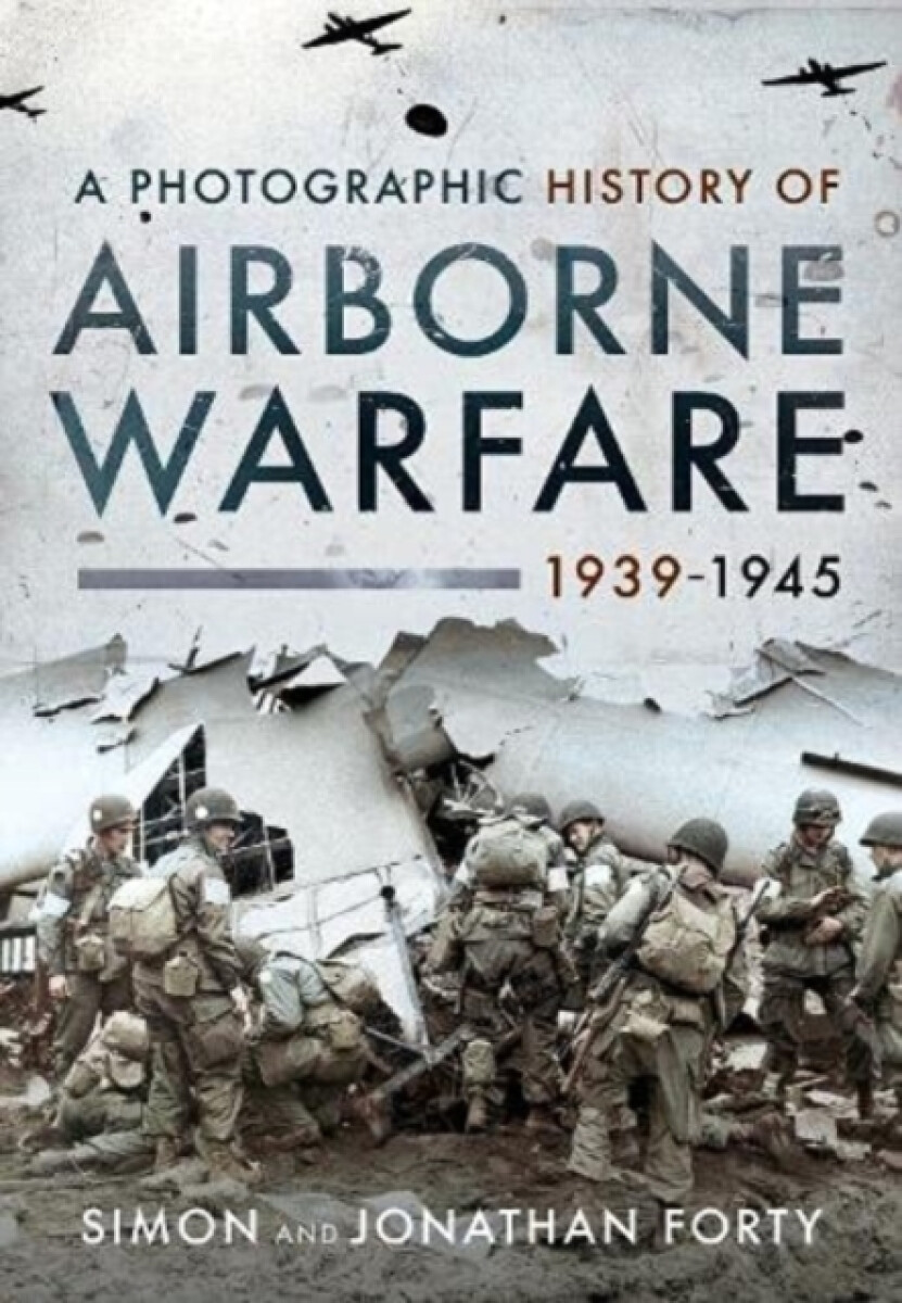 Kniha Photographic History of Airborne Warfare, 1939 1945