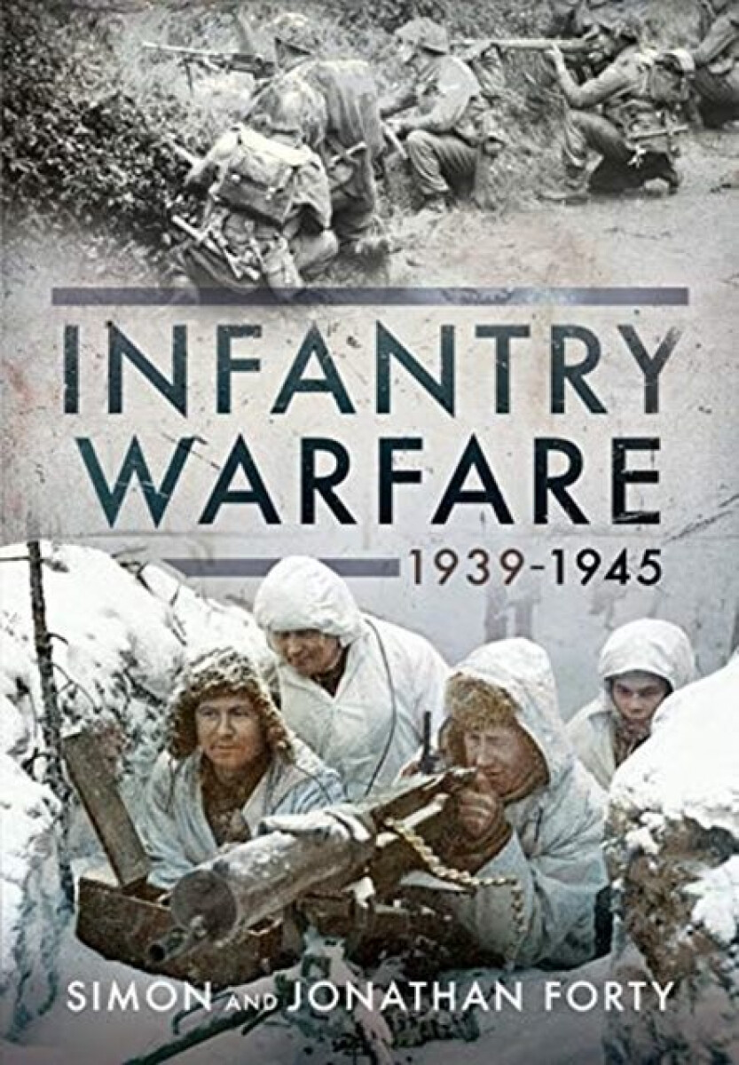 Kniha Photographic History of Infantry Warfare, 1939-1945