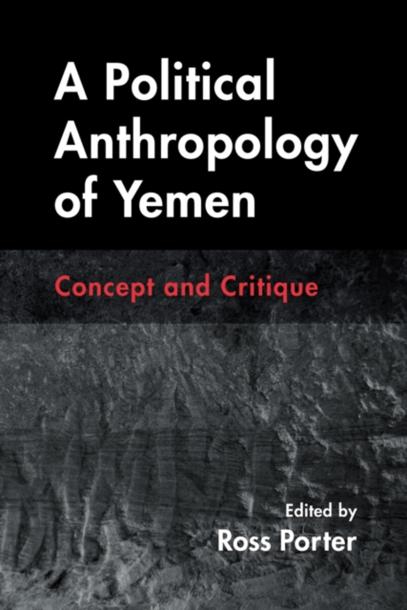 A Political Anthropology of Yemen