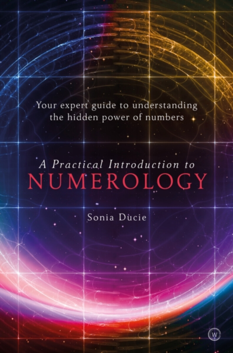 A Practical Introduction to Numerology - Sonia Ducie