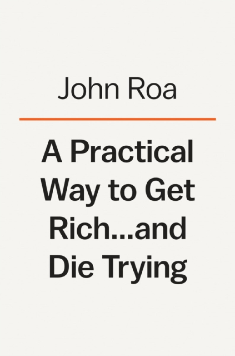Kniha Practical Way To Get Rich . . . And Die Trying